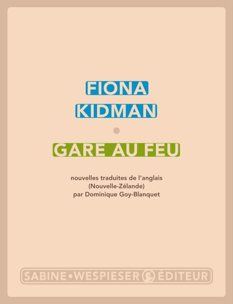 Gare au feu - Fiona Kidman - 2012