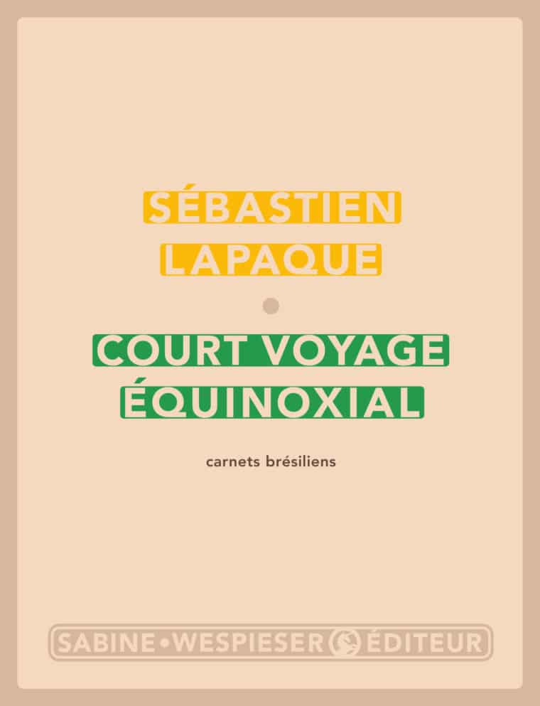 Court voyage équinoxial - Sébastien Lapaque - 2005