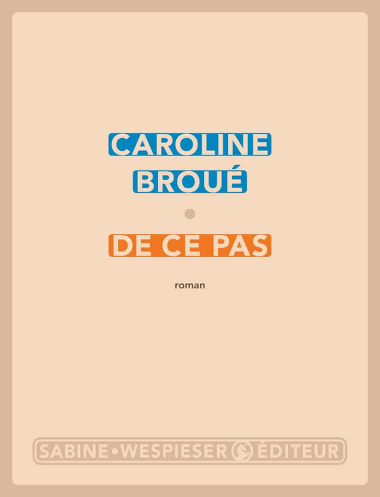 De ce pas - Caroline Broué - 2016