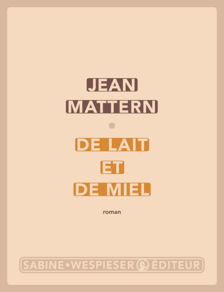 De lait et de miel - Jean Mattern - 2010