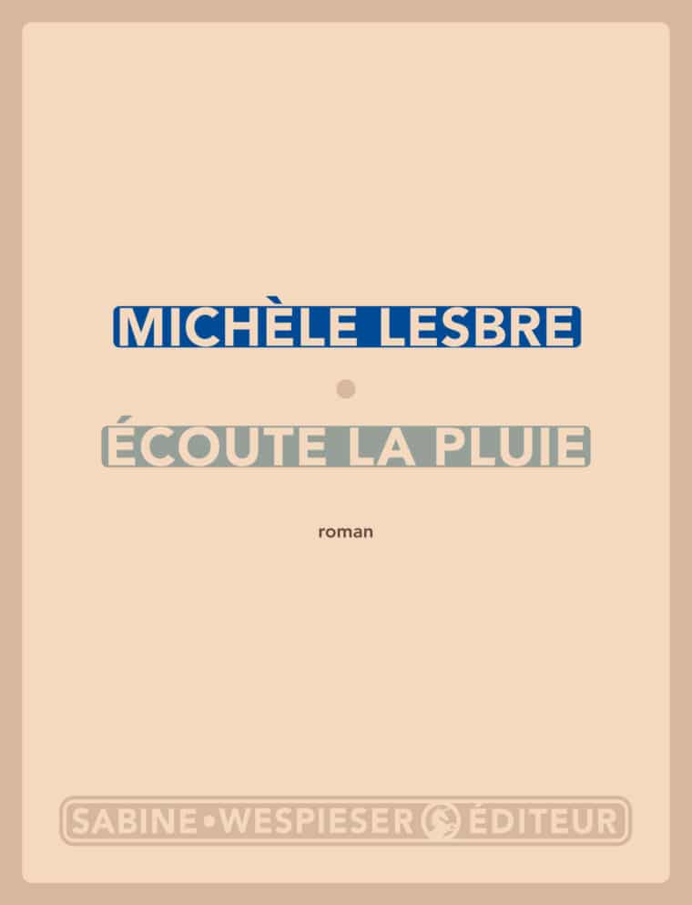 Écoute la pluie - Michèle Lesbre - 2013