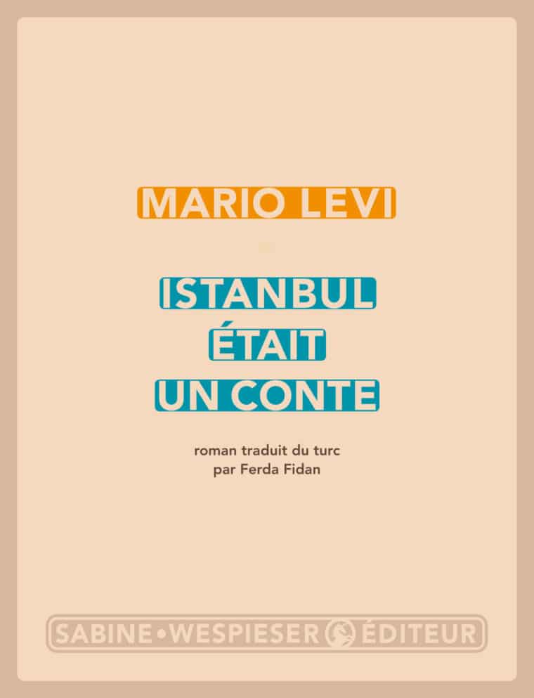 Istanbul était un conte - Mario Levi - 2011