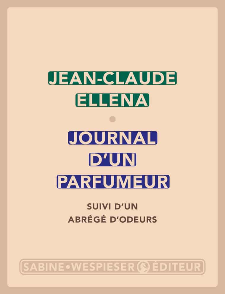 Journal d'un parfumeur - Jean-Claude Ellena - 2011