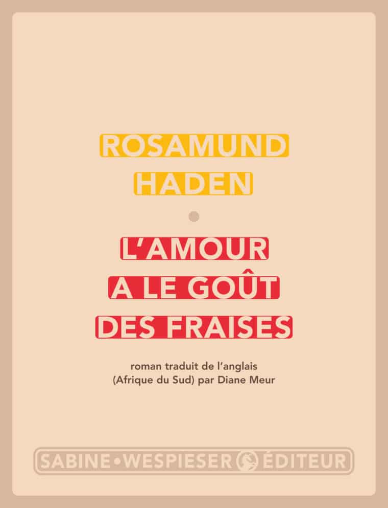 L'amour a le goût des fraises - Rosamund Haden - 2016