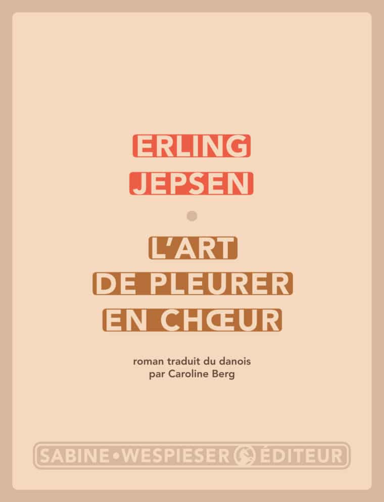 L'Art de pleurer en chœur - Erling Jepsen - 2010