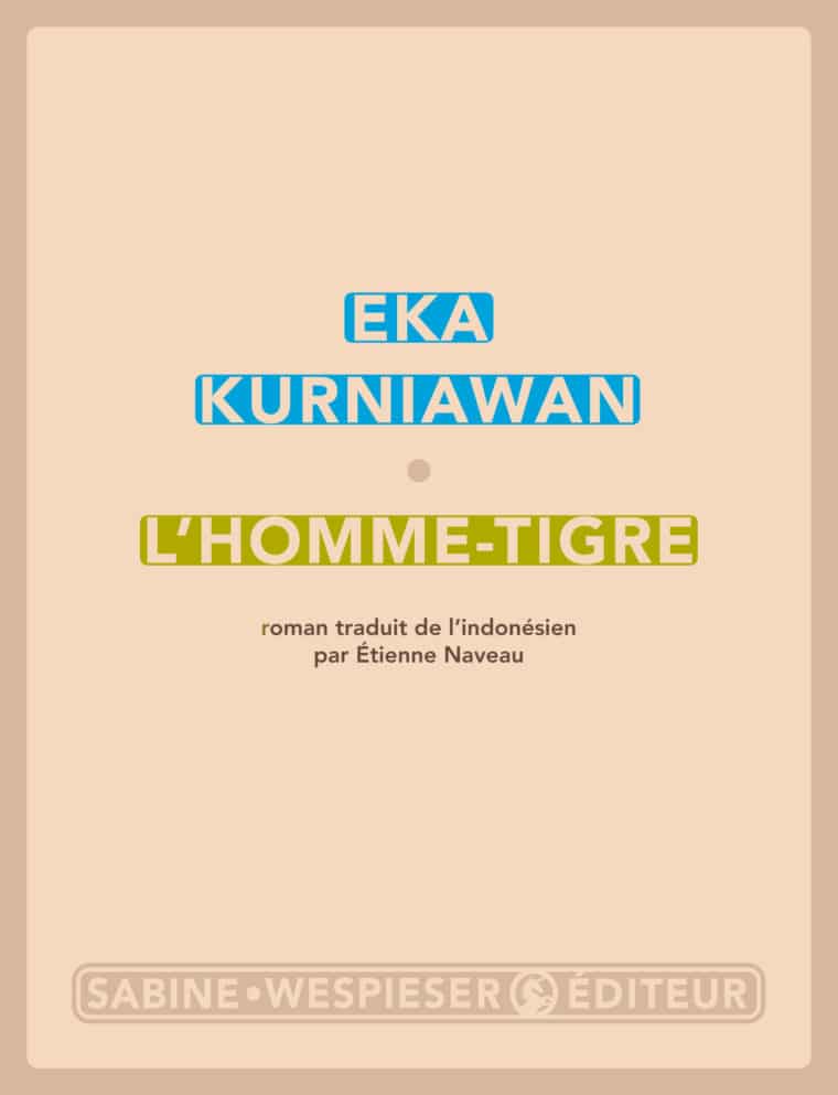 L'Homme-Tigre - Eka Kurniawan - 2015