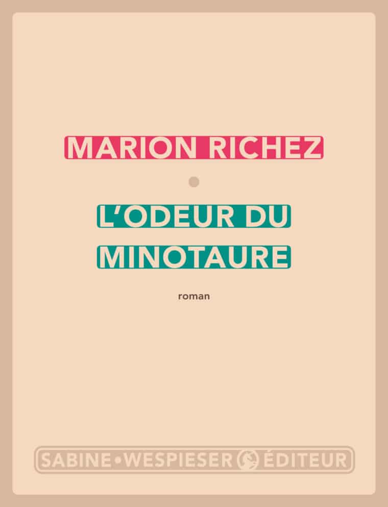 L'Odeur du Minotaure - Marion Richez - 2014