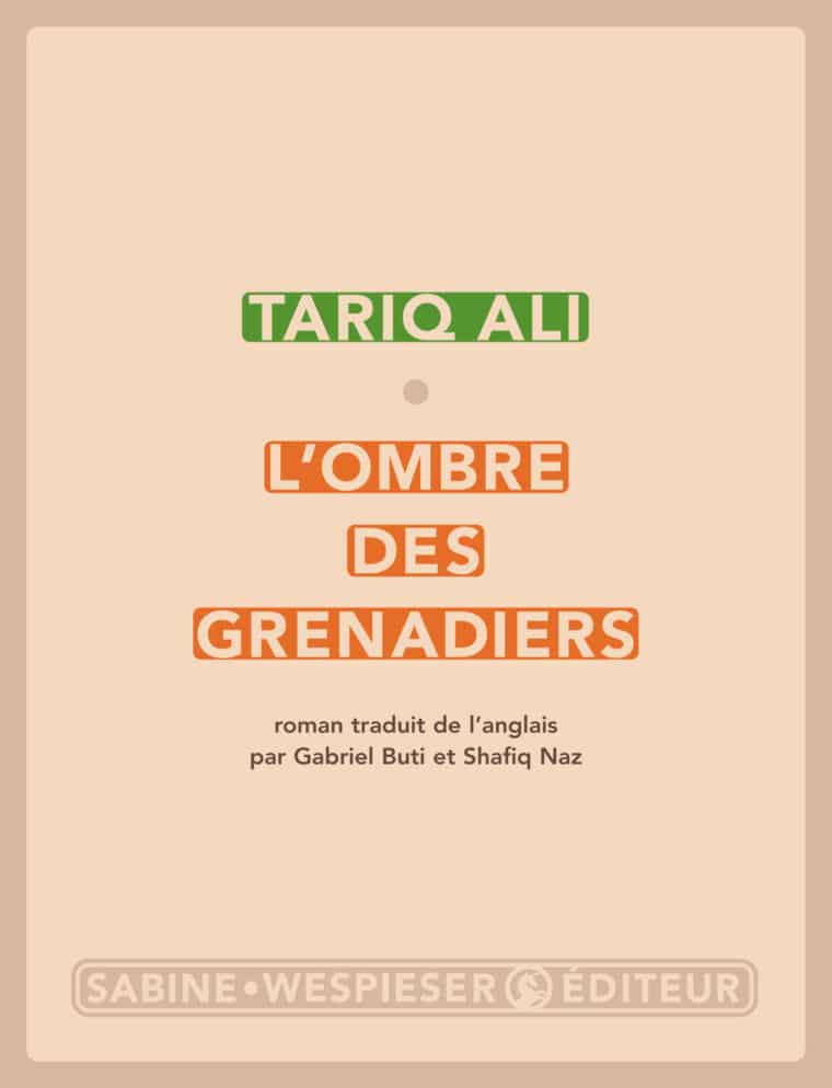 L'Ombre des grenadiers - Tariq Ali - 2009