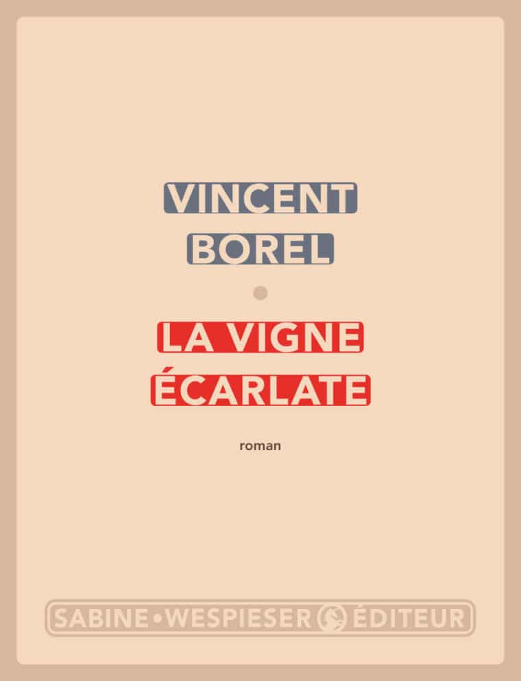 La Vigne écarlate - Vincent Borel - 2018