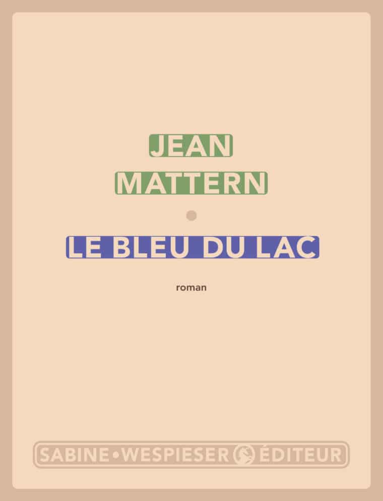 Le Bleu du lac - Jean Mattern - 2018