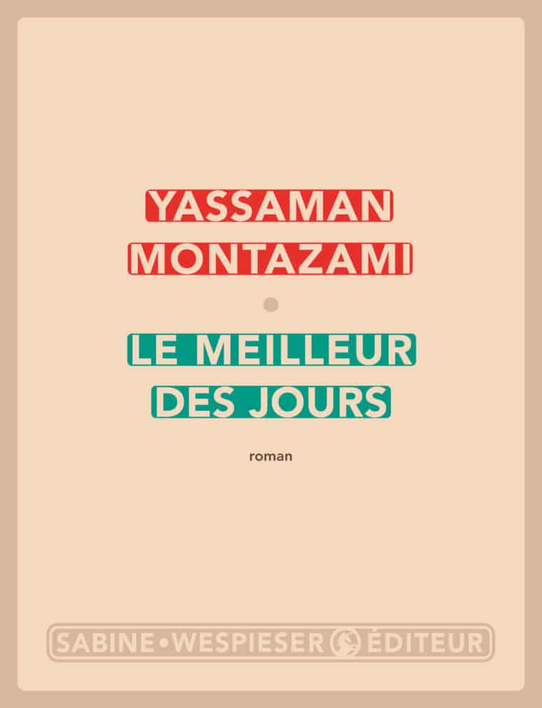 Le Meilleur des jours - Yassaman Montazami - 2012