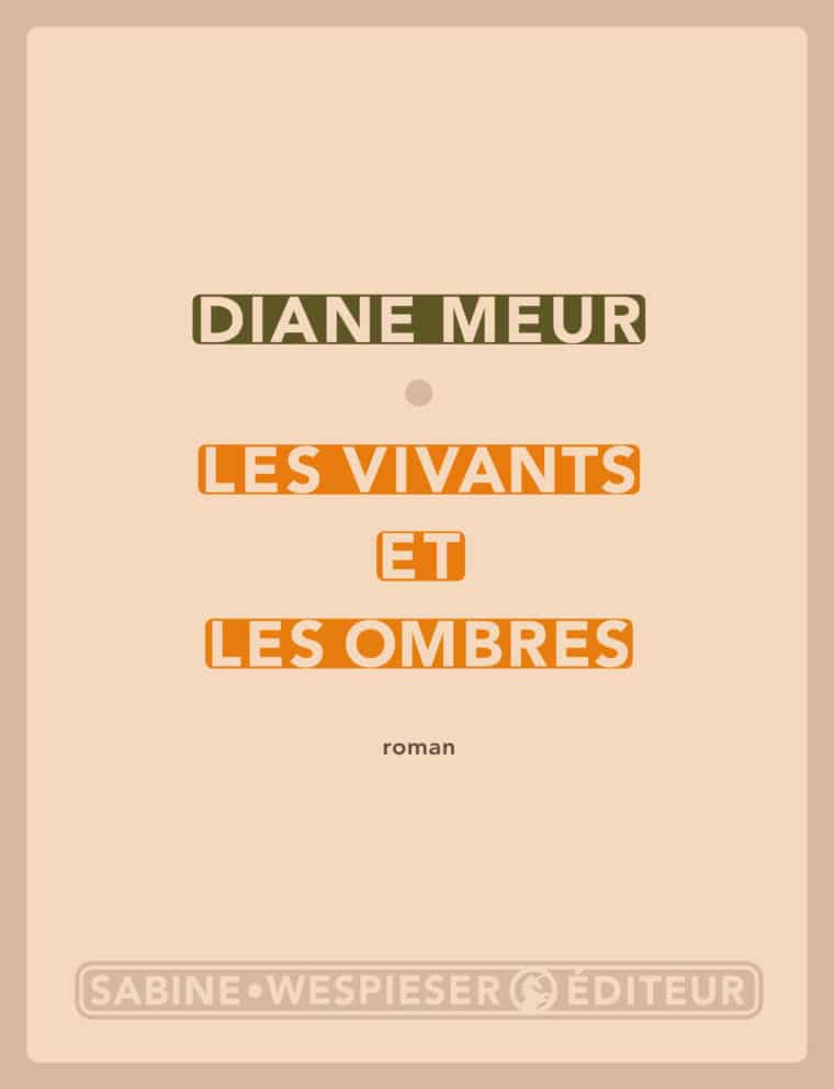 Les Vivants et les Ombres - Diane Meur - 2007