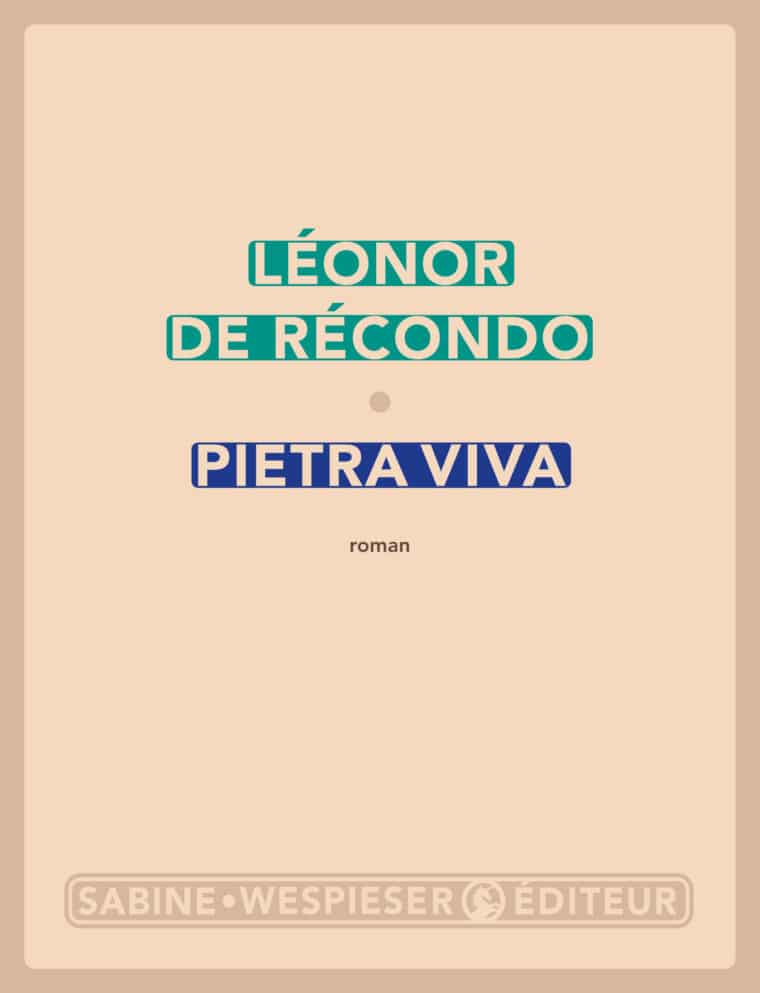 Pietra viva - Léonor de Récondo - 2013