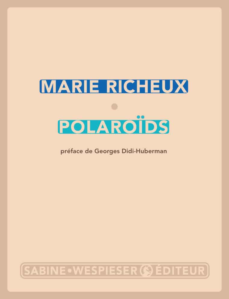 Polaroïds - Marie Richeux - 2013