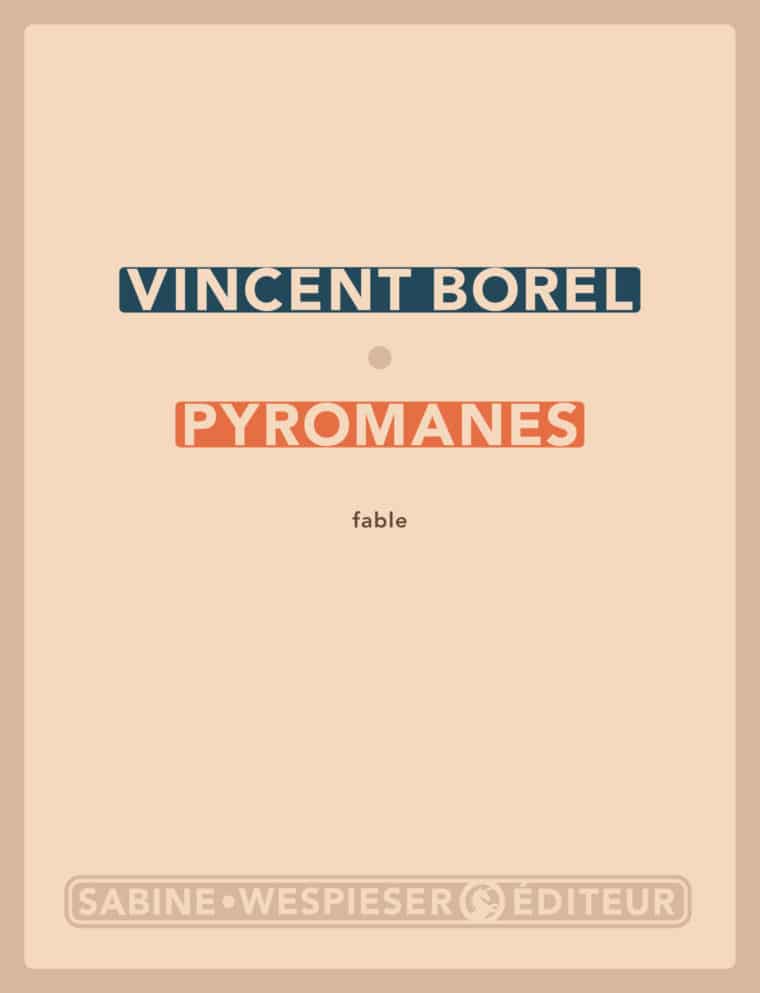 Pyromanes - Vincent Borel - 2006