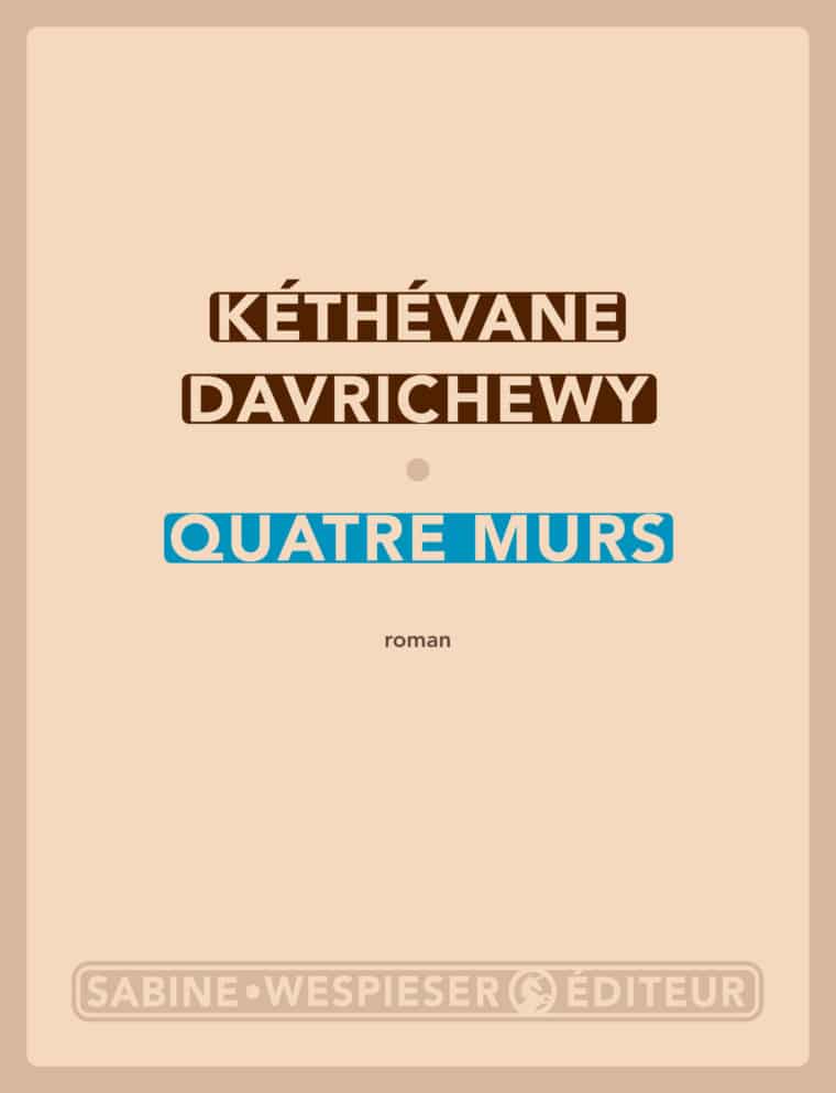 Quatre murs - Kéthévane Davrichewy - 2014