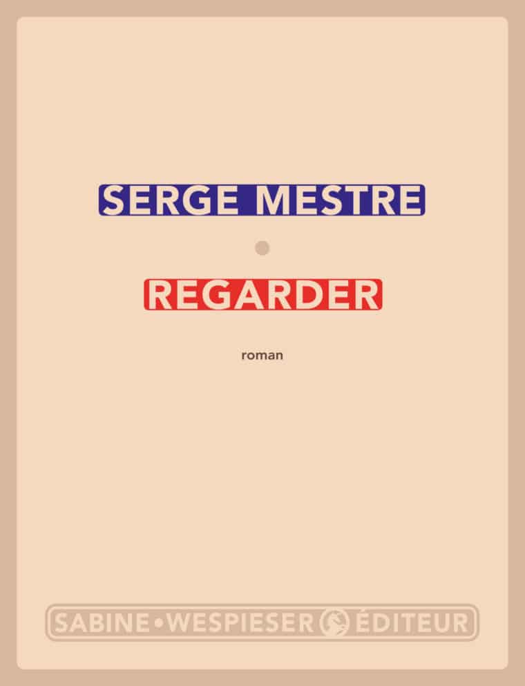 Regarder - Serge Mestre - 2019