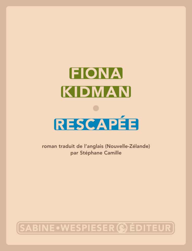 Rescapée - Fiona Kidman - 2006