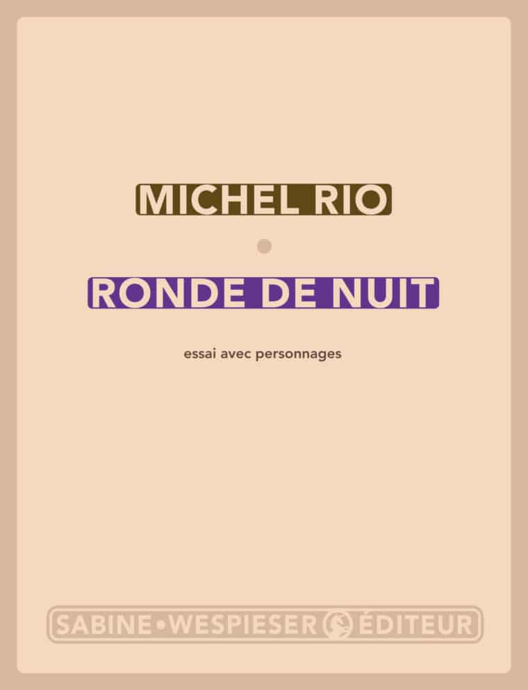 Ronde de nuit (essai avec personnages) - Michel Rio - 2016