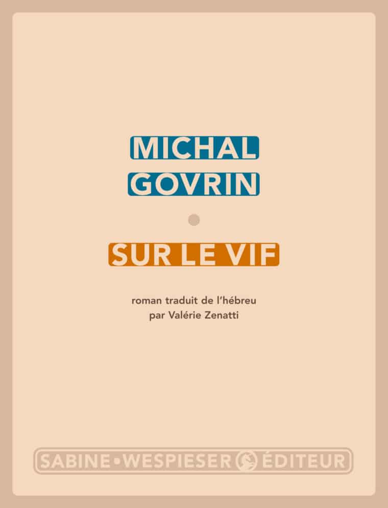 Sur le vif - Michal Govrin - 2008