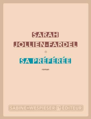 « Sa préférée » de Sarah Jollien-Fardel, choix Goncourt de la Suisse, mardi 8 novembre 2022