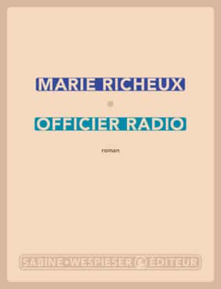Présentation d’« Officier radio » par Marie Richeux