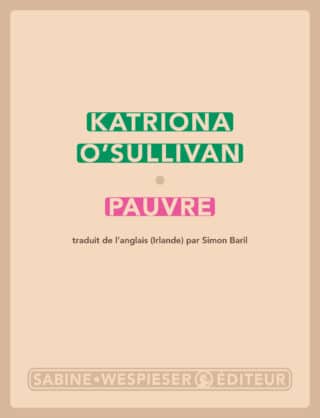 Pauvre de Katriona O’Sullivan, Apolline Limosino, En attendant Nadeau, 15 septembre 2025