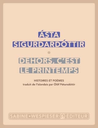 Dehors, c&rsquo;est le printemps de Àsta Sigurdardóttir, Jean-Bernard Vuillème, Le Temps, 28 février 2026