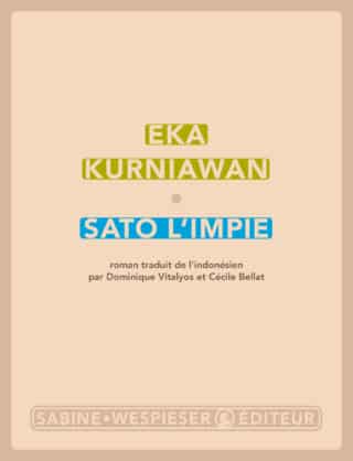 Sato l&rsquo;impie d&rsquo;Eka Kurniawan, Actualitté, Nicolas Gary, 23 avril 2026